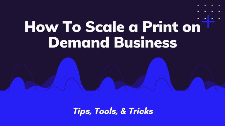 how to scale a print on demand business